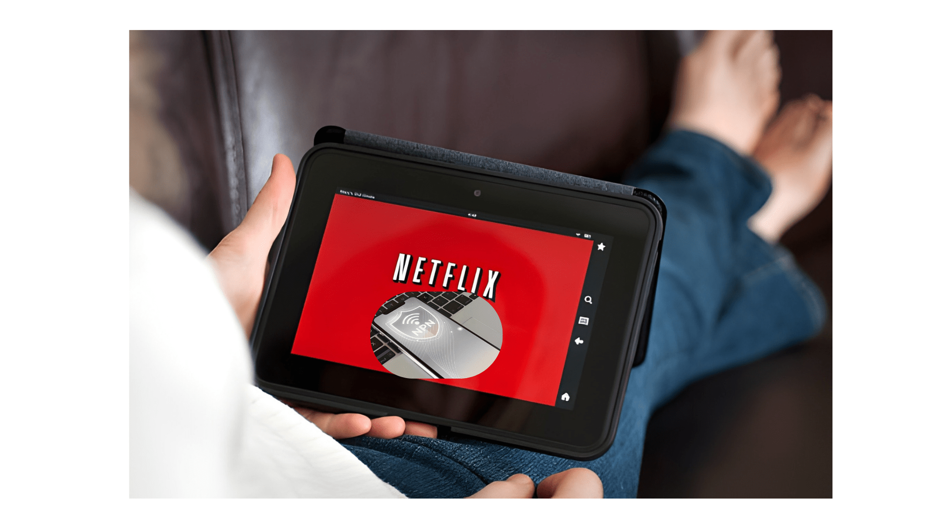 VPN pour Netflix en voyage